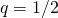 q=1/2