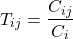 \begin{equation*}     T_{ij} = \frac{C_{ij}}{C_i} \end{equation*}