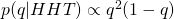 p(q | HHT) \propto q^2 (1-q)